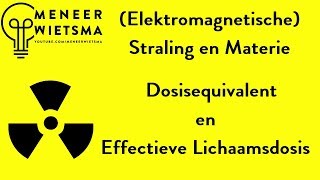 Natuurkunde uitleg Elektromagnetische Straling 9 Dosisequivalent en Effectieve Lichaamsdosis [upl. by Zoldi602]