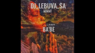 DJ LebuvaSA ft Nonny  Babe [upl. by Drawd]