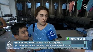 Yeni məktəbli formalarının satışına başlanılıb [upl. by Akinuahs24]