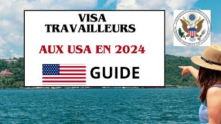 🇺🇸 05 Visas de travail Guide complet 2024 usa visavoyage visa [upl. by Schwing]