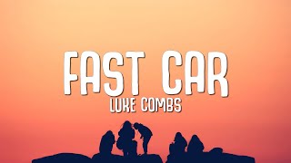 Luke Combs  Fast Car Lyrics [upl. by Mackay104]