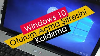 Windows 10 Oturum Açma Şifresini Kaldırma [upl. by Oleta]