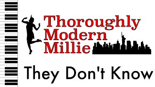 They Dont Know  Thoroughly Modern Millie  Piano AccompanimentRehearsal Track [upl. by Anthea]