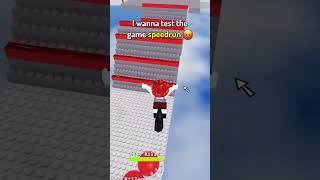 I wanna test the game speedrun 😡💢roblox shorts [upl. by Boigie]