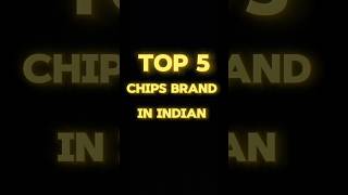 TOP 5 chips brand in India 🇮🇳 😱viral short ytshorts facts [upl. by Bokaj488]