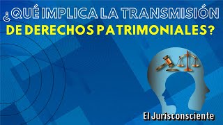 Transmisión de derechos patrimoniales [upl. by Thisbe57]