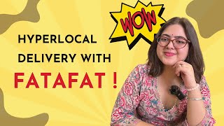 Hyperlocal Delivery with FATAFAT Trends and Opportunities [upl. by Bust477]