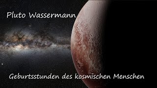 Pluto Wassermann  Geburtsstunden des kosmischen Menschen [upl. by Dusza]