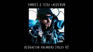 Yandel x Tego Calderón  Reggeatón Malandro Speed Up [upl. by Normandy]