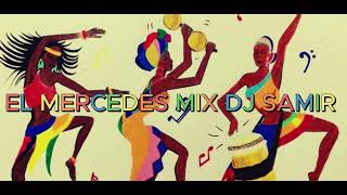 Champeta Africana  El Mercedes Mix Dj Samir andresafricamusic95 [upl. by Olzsal]