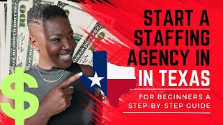 Start a Staffing Agency in Texas  A Step By Step Guide for Beginners in 2024 [upl. by Rehpotisrhc54]