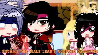 🌺I became the male leads adopted daughter reacts🌺💅🏻 [upl. by Laenahtan376]