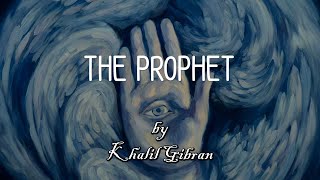 The Prophet by Khalil Gibran  Full Audio Book [upl. by Ashien940]