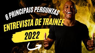 6 PRINCIPAIS PERGUNTAS DE UMA ENTREVISTA DE TRAINEE [upl. by Bremer]