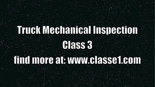 Truck Mechanical inspection class 3 license [upl. by Eylk]