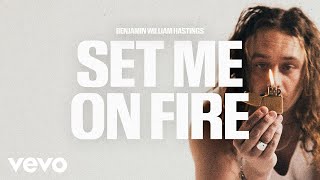 Benjamin William Hastings  Set me on fire Official Music Video [upl. by Sacrod896]