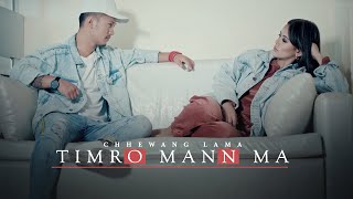 Chhewang Lama  Timro Mann Ma 「Official MV」 [upl. by Dweck875]