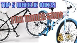 Top 5 wheelie bikes for under 500 [upl. by Eillas272]