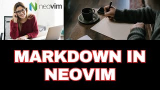 How to write markdown files in Neovim  Tips and Tricks [upl. by Nemzaj]