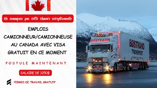 EMPLOIS CAMIONNEURCAMIONNEUSE AU CANADA AVEC VISA GRATUIT EN CE MOMENT [upl. by Yennej558]