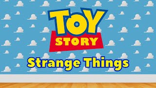 Toy Story  Strange Things Fan Made Story Trailer [upl. by Hakym646]