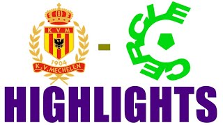 KV Mechelen 20 Cercle Brugge Highlights  Pro League 202425 [upl. by Randie]