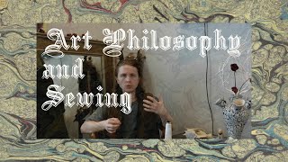 Art Philosophy While I Sew [upl. by Casteel670]