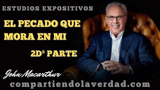 El Pecado que Mora en Mí  2dª Parte  John Macarthur [upl. by Kreis]