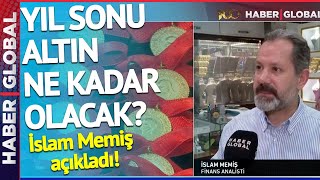 quot2024 Altının Altın Çağı Olacakquot İslam Memiş Gram Altının Yıl Sonu Ne Kadar Olacağını Açıkladı [upl. by Sholom]