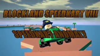 Blockland Speedkart VIII  Speedkart Anomaly [upl. by Jaddo]