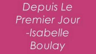 Isabelle BoulayDepuis Le Premier Jour [upl. by Konikow]