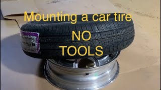 Mounting a car tire on a rim with NO TOOLS in seconds [upl. by Greenman]