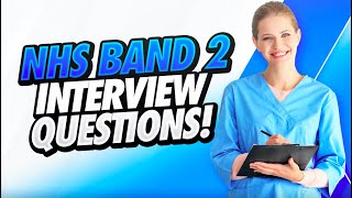 NHS BAND 2 Interview Questions amp Answers Suitable for ALL NHS Band 2 Job roles [upl. by Giff774]