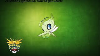 Pokemon Fighters EX How to get Celebi [upl. by Glaser]