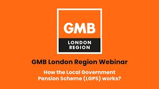 GMB London Region Local Government Pension Scheme  How it Works Webinar [upl. by Durtschi]