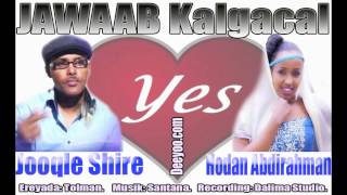 HODAN ABDIRAHMAN and JOOQLE SHIRE  JAWAAB KALGACAL  HEES CUSUB 2014 [upl. by Rudolf]