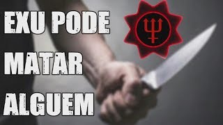 EXU PODE MATAR ALGUEM [upl. by Silin]