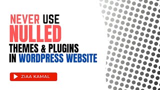 Never Use Nulled Themes and Plugins For Your WordPress Website [upl. by Zakarias]