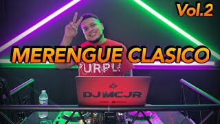 MERENGUE CLASICO MIX EN VIVO VOL 2 🔥 DJMCJR LO MEJOR DEL MERENGUE 2023 💃🔥 PARTE 2 [upl. by Lebana]