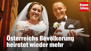 Familienreport zeigt Österreichs Bevölkerung heiratet wieder mehr  kronetv NEWS [upl. by Jamille]