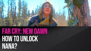 Far Cry New Dawn  How to unlock Nana [upl. by Alemrac]