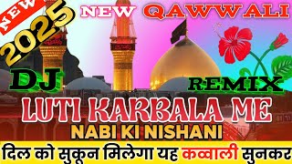 Luti  Karbala  Main Me Nabi Ki Nishani DJ remix 🔥 Vibration New Qawwali moharram naseebagency [upl. by Elades]