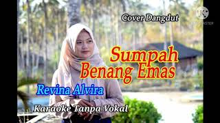 SUMPAH BENANG EMAS  Revina Alvira Cover by Gasentra Karaoke Tanpa Vokal [upl. by Cerellia]