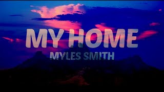 Myles Smith  My Home Lyrics  Cover Lyrics [upl. by Maxi]