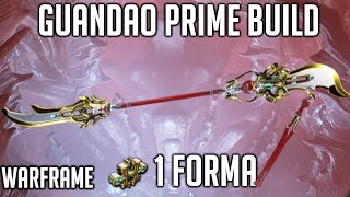 Guandao Prime Build  1 Forma  The Best Polearm  Warframe [upl. by Larue]