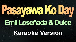 Pasayawa Ko Day  Emil Loseñada and Dulce Karaoke [upl. by Bertasi]