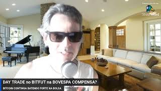 💗💯 DAY TRADE no BITFUT na BOVESPA COMPENSA Mercado Criptp Moedas Dau Trader Iniciante en la Bolsa [upl. by Ainomar]