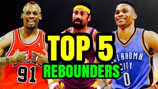 The Top 5 Greatest Rebounders of All Time [upl. by Lian]