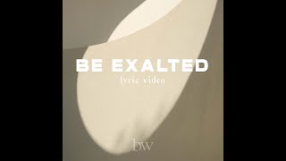 Be Exalted Lyric Video  Bridge Worship [upl. by Stern]