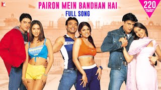 Pairon Mein Bandhan Hai  Full Song  Mohabbatein  Shah Rukh Khan  JatinLalit  Anand Bakshi [upl. by Hekking]